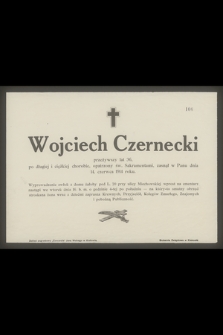 Wojciech Czernecki przeżywszy lat 36 [...] zasnął w Panu dnia 14. czerwca 1914 roku