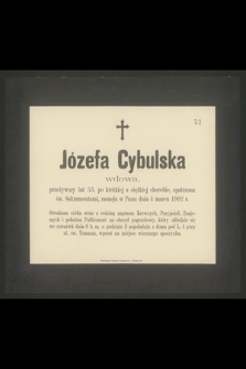 Józefa Cybulska wdowa przeżywszy lat 53 [...] zasnęła w Panu dnia 4 marca 1902 r.