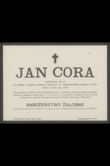 Jan Cora przeżywszy lat 57 [...] zasnął w Panu dnia 5. lipca 1914. roku