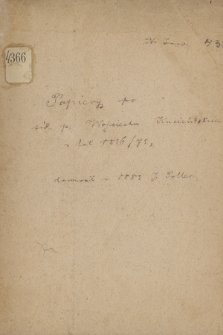 Papiery urzędowe, jak świadectwa i dyplomy po św. p. Wojciechu Kucieńskim, byłym senatorze wolnego m. Krakowa i jego okręgu oraz rodzinne z lat 1816-1875