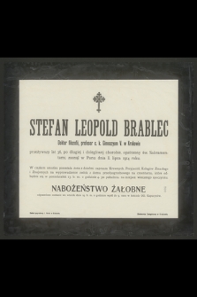 Stefan Leopold Brablec Doktor filozofii, profesor c. k. Gimnazyum V. w Krakowie [...] zasnął w Panu dnia 11. lipca 1914 roku [...]