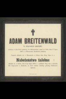 Adam Breitenwald b. obywatel ziemski, urodzony w roku 1844 [...], zmarł we Środę dnia 17 Lipca 1901 r. w Mieroszowie, Królestwie polskim [...]