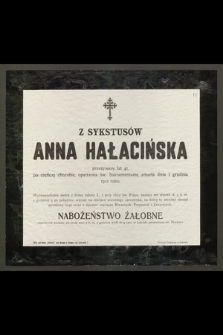 Anna Hałacińska z Sykstusów [...] zmarła dnia 1 grudnia 1912 roku