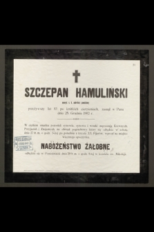 Szczepan Hamuliński : emeryt. c. k. sekretarz powiatowy [...] zasnął w Panu dnia 25. Grudnia 1902 r.