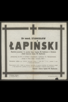 Dr med. Stanisław Łapiński [...] zasnął w Panu dnia 4 sierpnia 1946 r.