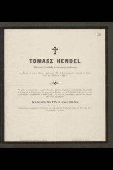 Tomasz Hendel : właściciel zakładu wychowawczo-naukowego [...] zasnął w Panu dnia 13 Stycznia 1893 r.