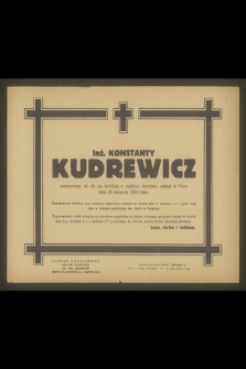 Inż. Konstanty Kudrewiczj [...] zasnął w Panu 30 sierpnia 1952 roku