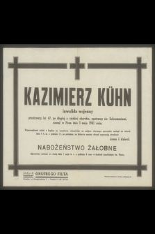 Kazimierz Kühn [...] zasnął w Panu dnia 3 maja 1941 roku