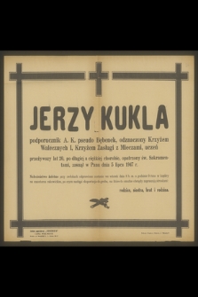 Jerzy Kukla [...] zasnął w Panu dnia 5 lipca 1947 r.