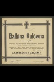 Balbina Kulówna [...] zasnęła w Panu dnia 5 listopada 1944 r.