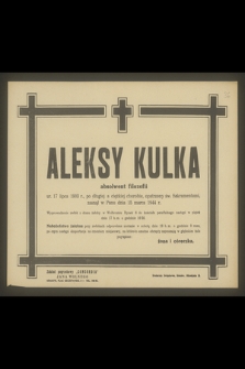 Aleksy Kulka [...] ur. 17 lipca 1903. r. [...] zasnął w Panu dnia 15 marca 1944 r.