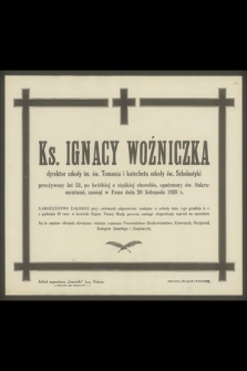 Ks. Ignacy Woźniczka dyrektor szkoły im. św. Tomasz [...], zasnął w Panu dnia 28 listopada 1928 r.