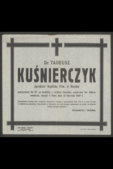 Dr Tadeusz Kuśnierczyk [...] zasnął w Panu dnia 13 stycznia 1949 r.