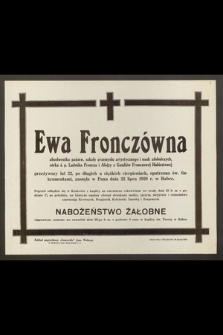 Ewa Fronczówna, [...] przeżywszy lat 22 [...] zasnęła w Panu dnia 22 lipca 1928 r. w Rabce