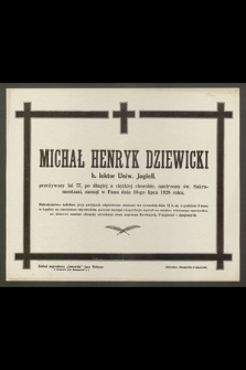 Michał Henryk Dziewicki, b. lektor Uniw. Jagiell., przeżywszy lat 77 [...] zasnął w Panu dnia 10-go lipca 1928 roku [...]