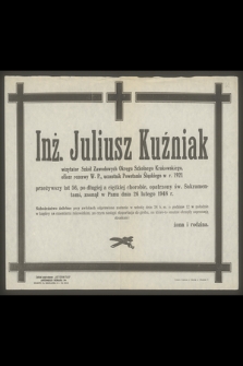 Inż. Juliusz Kuźniak [...] zasnął w Panu dnia 26 lutego 1948 r.