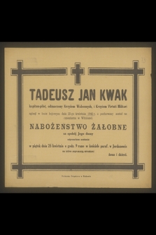 Tadeusz Jan Kwak [...] zginął w locie bojowym dnia 25-go kwietnia 1942 r. a pochowany został na cmentarzu w Witmund