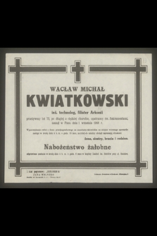 Wacław Michał Kwiatkowski [...] zasnął w Panu dnia 1 września 1946 r.