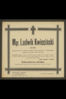 Mgr. Ludwik Kwieciński [...] zasnął w Panu dnia 7 maja 1944 roku