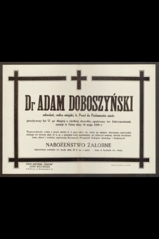 Dr Adam Doboszyński, adwokat [...] przeżywszy lat 77 [...] zasnął w Panu dnia 19 maja 1929 r. [...]