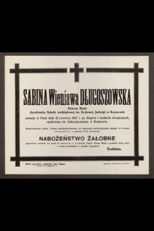 Sabina Wieniawa Długoszowska, Dziecię Marji, dyrektorka Szkoły wydziałowej [...] zasnęła w Panu dnia 12 czerwca 1927 r. [...]
