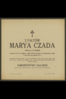 Z Faltów Marya Czada wdowa po c. i k. kapitanie przeżywszy lat 75 [...] zasnęła w Panu dnia 6-go grudnia 1917 r.