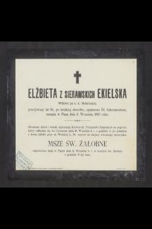 Elżbieta z Sierawskich Ekielska Wdowa po c.k. Notaryuszu [...] zasnęła w Panu dnia 8 września 1903 roku [...]