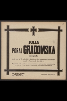 Julia Poraj-Gradomska nauczycielka [...] zasnęła w Panu dnia 24 lipca 1943 r. […]