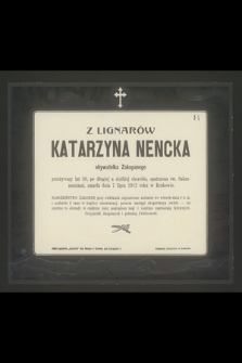 Z Lignarów Katarzyna Nencka obywatelka Zakopanego [...] zmarła dnia 7 lipca 1912 roku w Krakowie