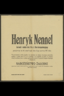 Henryk Nennel kierownik i redaktor krak. Filii c. k. Biura korespondencyjnego [...] zmarł dnia 12-go czerwca 1917 roku
