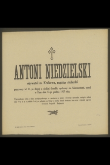 Antoni Niedzielski [...] majster stolarski [...] zasnął w Panu dnia 27-go grudnia 1917 roku