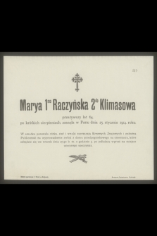 Marya 1mo Raczyńska 2do Klimasowa przeżywszy lat 64 [...] zasnęła w Panu dnia 25. stycznia 1914. roku [...]