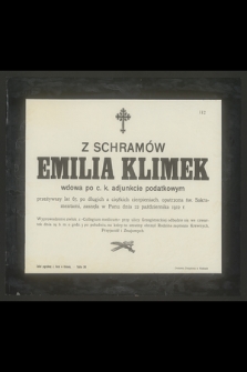 Z Schramów Emilia Klimek wdowa po c. k. adjunkcie podatkowym przeżywszy lat 67 [...] zasnęła w Panu dnia 22 października 1912 r. [...]