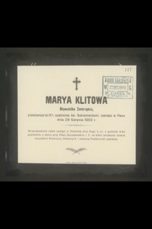 Marya Klitowa Obywatelka Zwierzyńca, przeżywszy lat 57 [...] zasnęła w Panu dnia 29 Sierpnia 1902 r. [...]