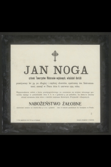Jan Noga członek Towarzystwa Weteranów wojskowych, właściciel doróżki [...] zasnął w Panu dnia 6. czerwca 1914. roku