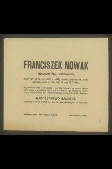 Franciszek Nowak obywatel Woli Justowskiej przeżywszy lat 52 [...] zasnął w Panu dnia 26 maja 1917 roku