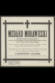 Medard Morawiecki uczestnik Powstania styczniowego 1963 r. [...] zasnął w Panu dnia 25 września 1937 r.