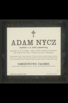 Adam Nycz asystent c. k. kolei państwowej [...] zasnął w Panu dnia 21 listopada 1913. roku w Zakopanem