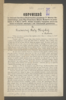 Odpowiedź na wniosek Dyrektora Budownictwa miejskiego P. Macieja Moraczewskiego, przez Wgo Prezydenta Miasta Krakowa na posiedzeniu d. 6 marca 1879 r. Radzie miejskiej względem psucia się belek w budynku szkolnym u św. Scholastyki postawiony