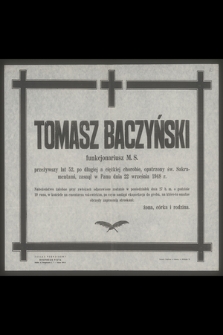 Tomasz Baczyński funkcjonariusz M.S. przeżywszy lat 52 [...] zasnął w Panu dnia 22 września 1948 r. [...]