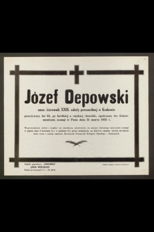 Józef Depowski, emer. kierownik XXIX. szkoły powszechnej w Krakowie przeżywszy lat 62 [...] zasnął w Panu dnia 31 marca 1931 r. [...]