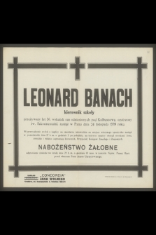 Leonard Banach kierownik szkoły przeżywszy lat 36 [...] zasnął w Panu dnia 24 listopada 1939 r. […]