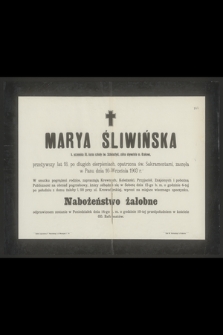 Marya Śliwińska b. uczennica III. kursu szkoły św. Scholastyki, córka obywatela m. Krakowa, przeżywszy lat 18 [...] zasnęła w Panu dnia 10 Września 1903 r. [...]