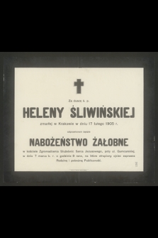 Za duszę Heleny Śliwińskiej zmarłej w Krakowie w dniu 17 lutego 1905 r. odprawionem będzie nabożeństwo żałobne [...]