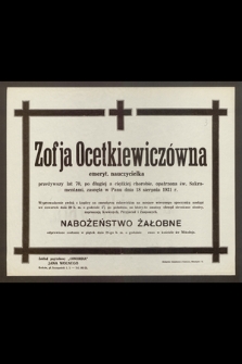 Zofja Ocetkiewiczówna : emer. nauczycielka [...] zasnęła w Panu dnia 18 sierpnia 1931 r.
