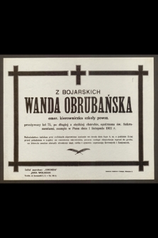 Wanda z Bojarskich Obrubańska : emer. kierowniczka szkoły powsz. [...] zasnęła w Panu dnia 1 listopada 1931 r.