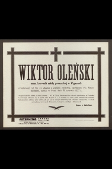 Wiktor Oleński : emer. kierownik szkoły powszechnej w Węgrzcach [...] zasnął w Panu dnia 30 czerwca 1937 r.