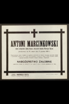 Antoni Marcinkowski emer. wizytator szkół, honor. obywatel miasta Starego Sącz [...] zmarł dnia 15 grudnia 1933 r.
