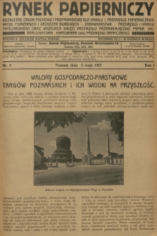 Rynek Papierniczy : niezależny organ fachowy i propagandowy dla handlu i przemysłu papierniczego, artyk. piśmiennych i urządzeń biurowych-zabawkarstwa-przemysłu i handlu tapeciarskiego oraz wszelkich gałęzi przemysłu przerabiającego papier jak : introligatorni -kartoniarni oraz przemysłu graficznego. R.1, 1927, nr 3