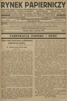 Rynek Papierniczy : niezależny organ fachowy i propagandowy dla handlu i przemysłu papierniczego, artyk. piśmiennych i urządzeń biurowych-zabawkarstwa-przemysłu i handlu tapeciarskiego oraz wszelkich gałęzi przemysłu przerabiającego papier jak : introligatorni -kartoniarni oraz przemysłu graficznego. R.1, 1927, nr 5